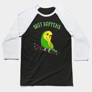 shit happens - green budgie doodle Baseball T-Shirt
